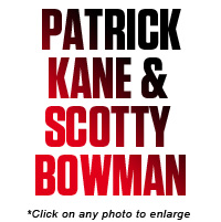 PATRICK KANE & SCOTTY BOWMAN