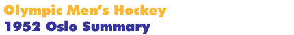 1952 Oslo Men's Hockey Summary