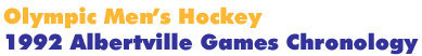 1992 Albertville Men's Hockey Games Chronology