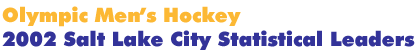 2002 Salt Lake City Men's Hockey Statistical Leaders