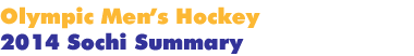 2014 Sochi Men's Hockey Summary