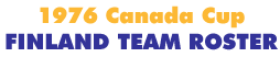 Canada Cup 1976 Finland Team Roster