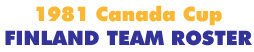 Canada Cup 1981 Finland Team Roster