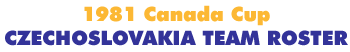 Canada Cup 1981 Czechoslovakia Team Roster