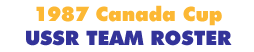 Canada Cup 1987 USSR Team Roster