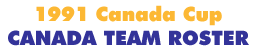 Canada Cup 1991 Canada Team Roster