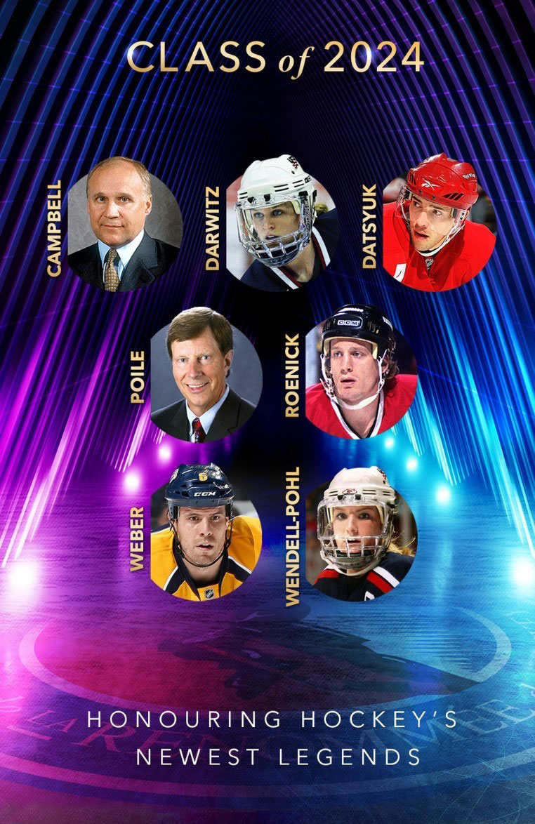 Hockey Hall of Fame announces 2024 Inductees - in the Builder Category Colin Campbell and David Poile, and in the Player Category Natalie Darwitz, Pavel Datsyuk, Jeremy Roenick, Shea Weber and Krissy Wendell-Pohl.
